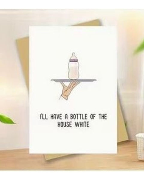 Funny New Baby Card Bottle Of The House White Humorous Newborn Congratulations