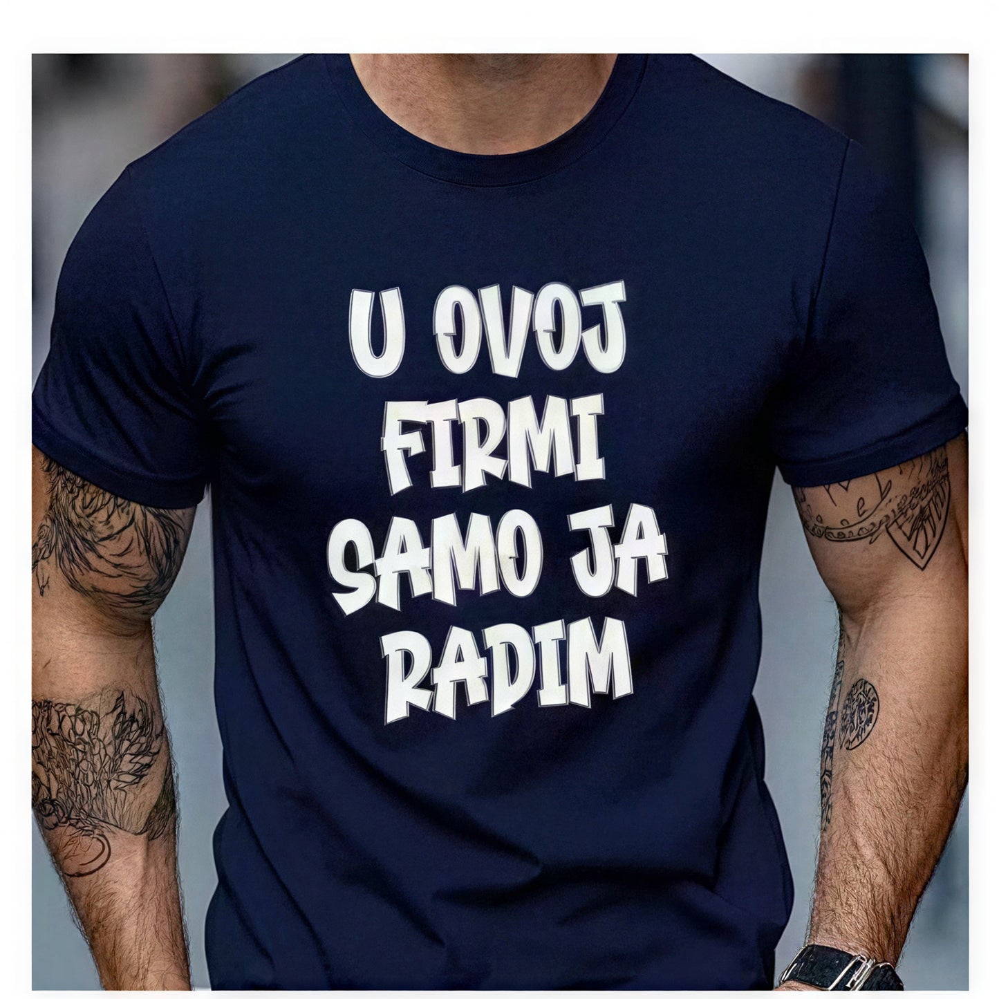 "U Ovoj Firmi Samo Ja Radim" Tee